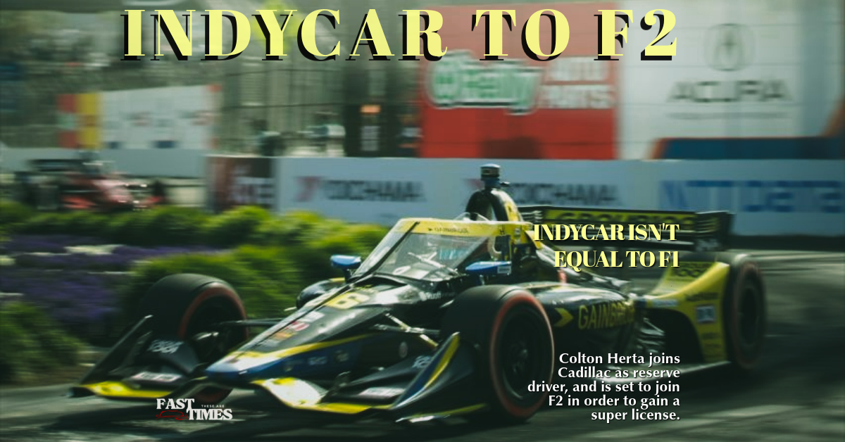 IndyCar is Not Equal to F1: Colton Herta To F2 Rumours